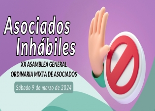 Asociados Inhabiles XX Asamblea Ordinaria Mixta 2024