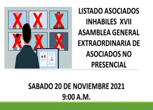 Asociados Inhabiles XVII Asamblea Extraordinaria 2021